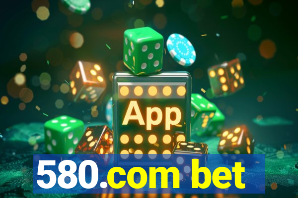 580.com bet